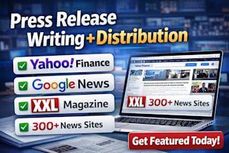 write powerful press release for yahoo finance, google news, xxl magazine