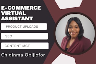 be your ecommerce VA for product uploads and content management