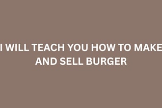 teach you how to make and sell burger