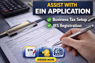 assist with ein application, business tax setup, irs registration
