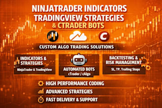 develop ninjatrader indicators, tradingview strategies, and ctrader bots