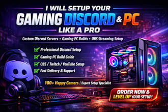 setup discord server gaming pc build streaming obs and provide gaming  guide