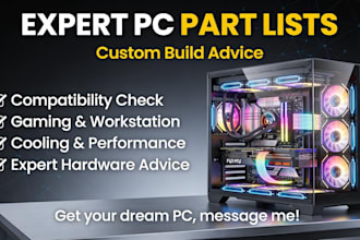 provide expert PC hardware advice and custom build lists