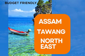create a custom travel itinerary for assam, tawang and north east india