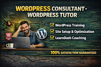 be your wordpress tutor wordpress consultant  lms learndash teacher