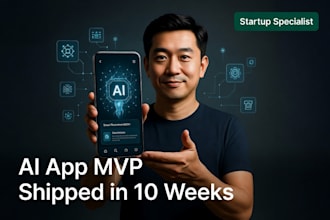 build your ai startup mvp mobile app and ship it in 10 weeks