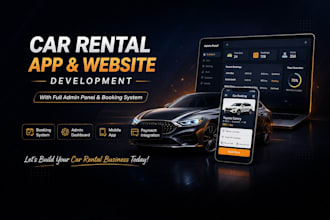 develop a car rental app and website with full admin panel