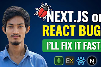 fix complex react, next js bugs and build full stack web applications