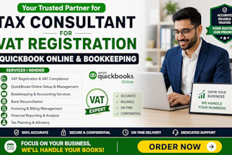 be your tax consultant for vat registration, quickbook online,  bookkeeping