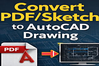 convert PDF, sketch or image to autocad drawing fast