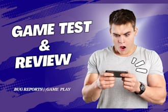 test your video game and give detailed feedback