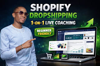 do 1 on 1 coaching step by step online training for shopify dropshipping