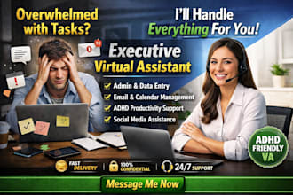 be your executive virtual assistant for admin, data entry, adhd support
