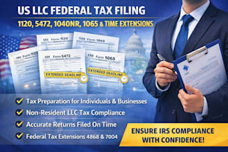 us llc federal tax filing 1120, 5472,1040nr, 1065 and time extension
