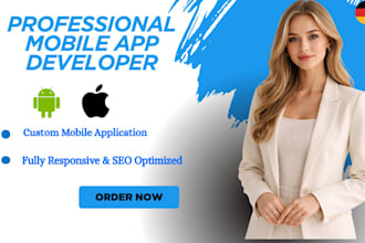 develop a custom andriod and ios mobile app for your business