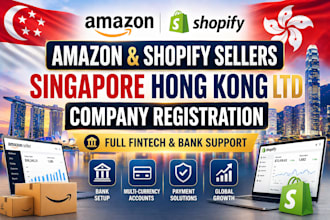setup singapore hong kong ltd company for amazon shopify sellers, fintech setup