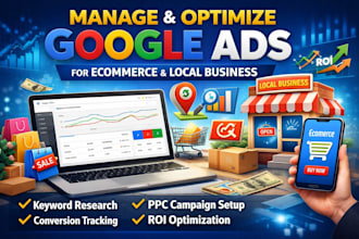 manage and optimize google ads for ecommerce and local business