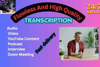 do audio video youtube  podcast interview zoom transcription