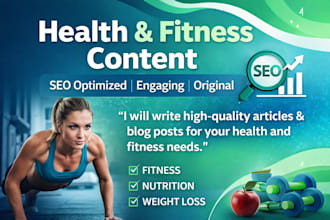 write SEO health and fitness blog articles