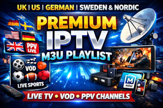 offer uk, us, german, sweden, nordic, european, live tv, vod, ppv, m3u playlist