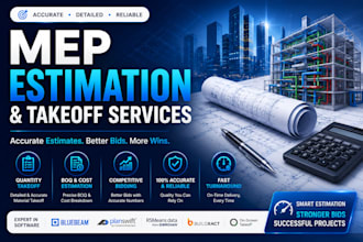 provide mep estimation, quantity takeoff, boq and cost estimation services