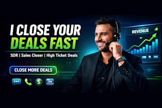be your sdr sales closer and close high ticket deals fast