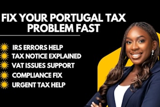 help you fix portugal tax issues, irs errors, or compliance problems fast