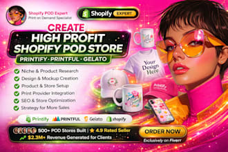 create a premium print on demand shopify store, pod store or shopify website