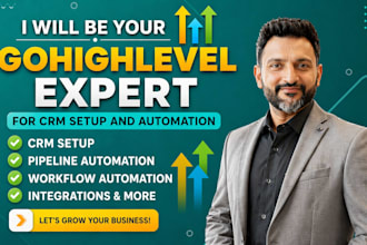 be your gohighlevel expert for CRM setup and automation