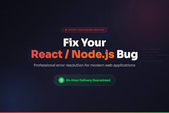 fix your react or node js bug within 24 hours
