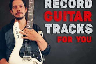 record professional electric guitar tracks for your song