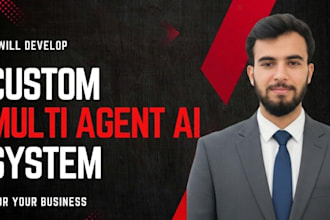 develop custom multi agent ai systems for your business