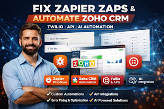 fix zapier zaps, automate zoho CRM, twilio API, ai automation