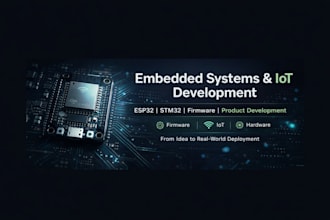 develop embedded systems, iot and firmware