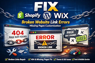 fix shopify wordpress wix broken website link errors missing pages customization