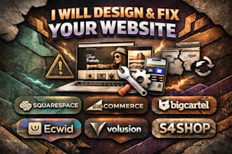 design fix squarespace bigcommerce big cartel ecwid volusion shift4shop website