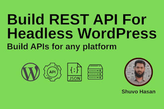 build custom headless wordpress rest API for your app or frontend
