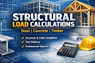 do structural load calculations for steel, concrete and wood structure