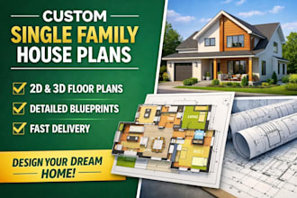 design custom single family house plans, floor plans and blueprints