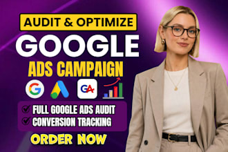 audit and optimize your google ads campaigns to improve ROI and fix ga4 tracking