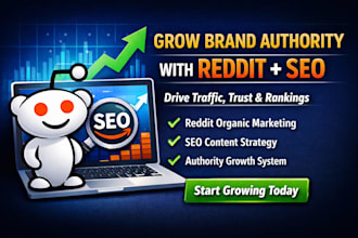 increase brand authority, lead, traffic, sign up using reddit SEO post