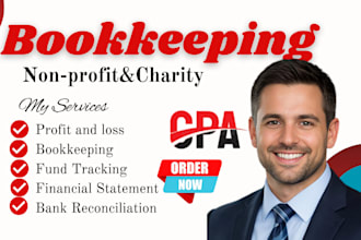 provide expert non profit and charity bookkeeping, and financial reporting