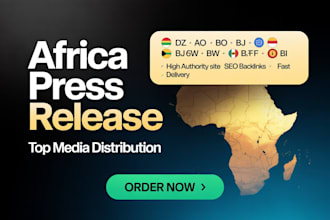 distribute press releases across top african media outlets in dz ao bj bw bf bi