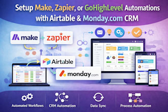 setup make, zapier, or gohighlevel automations with airtable and monday com CRM