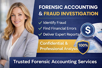 perform forensic accounting to uncover fraud and secure assets
