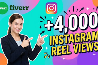 deliver 4000 instagram reel views and video promotion fast
