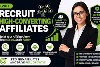 recruit high converting affiliates and influencers for your business