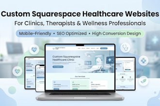 develop a custom squarespace website for healthcare and therapy clinics