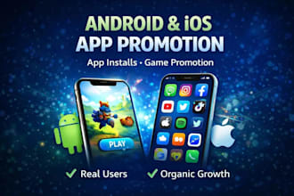 do mobile app promotion deliver 1000 app installs android IOS game app promotion