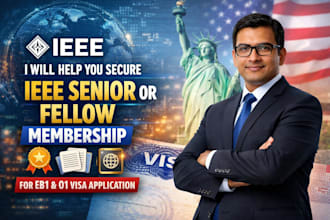 help you secure ieee senior or fellow membership for eb1 and o1 visa application